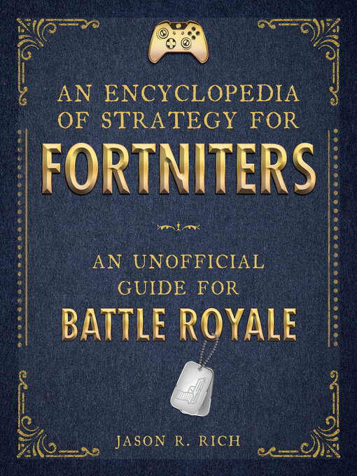 Title details for An Encyclopedia of Strategy for Fortniters by Jason R. Rich - Available